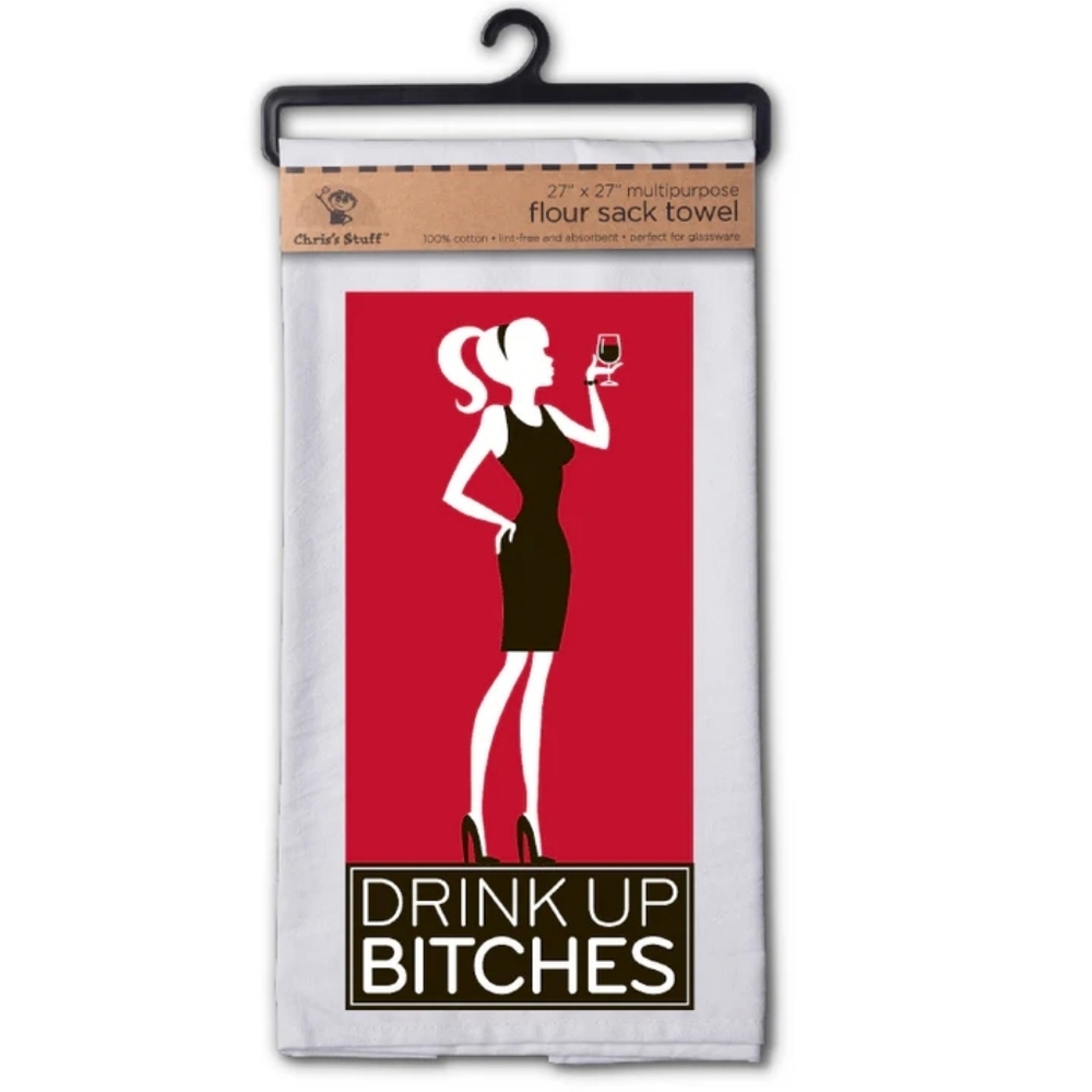 Drink Up Bitches Dishtowels  2 (TWO)